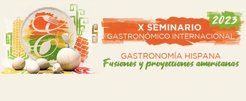X Seminario Gastronómico Internacional Excelencias Gourmet