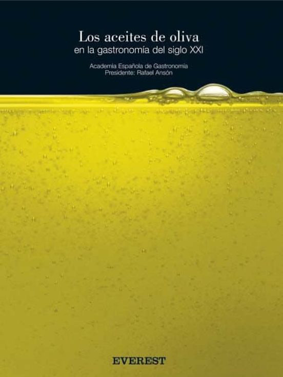 Portada del libro “Los aceites de oliva en la gastronomía del siglo XXI” (editorial Everest).