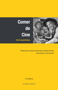 Comer de Cine, un libro español que recrea la gastronomía cinematográfica