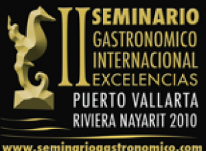Seminario Gastronómico Internacional-2010- Puerto Vallarta – Riviera Nayarit